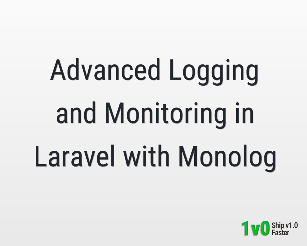 Advanced Logging and Monitoring in Laravel with Monolog