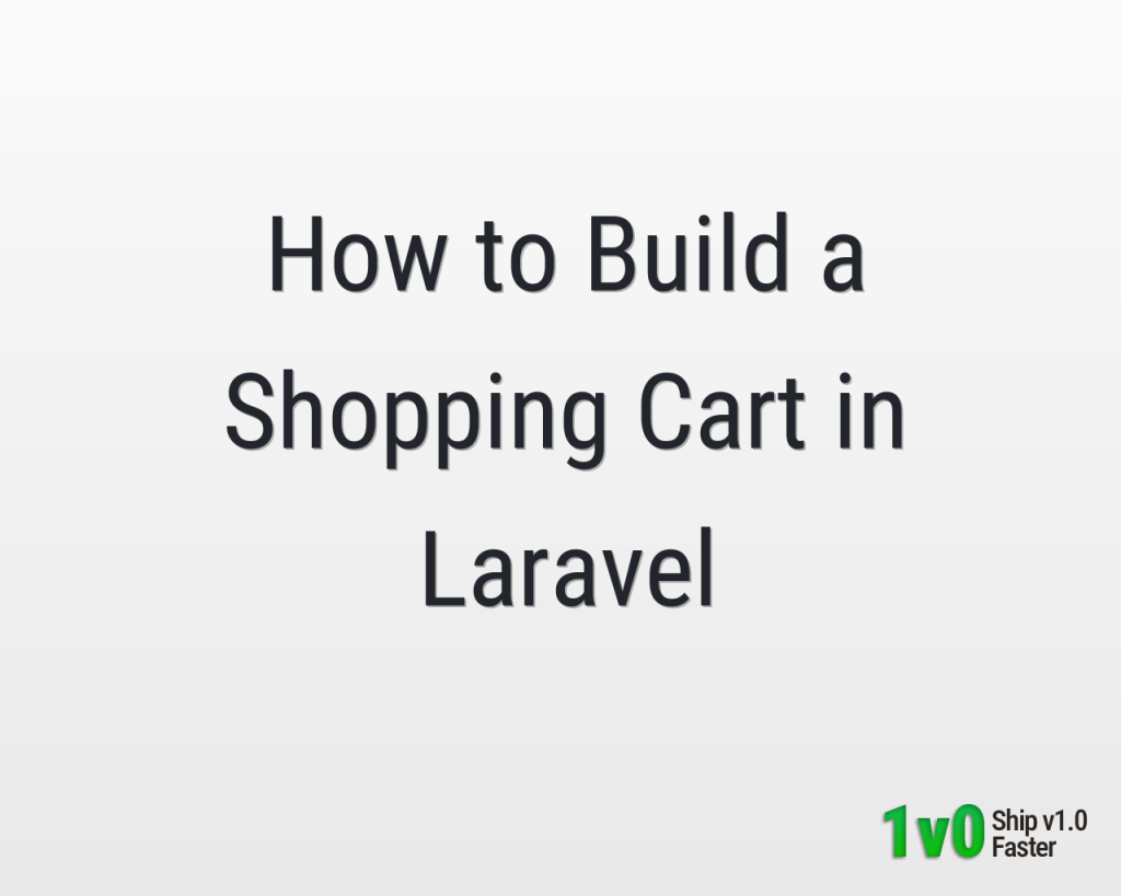 How to Build a Shopping Cart in Laravel