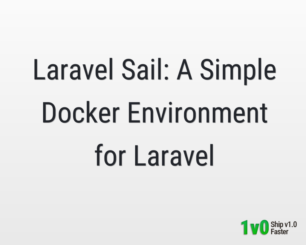 Laravel Sail: A Simple Docker Environment for Laravel